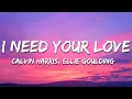 Download Lagu Calvin Harris, Ellie Goulding - I Need Your Love (Lyrics)