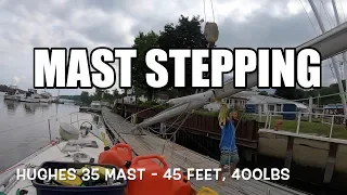Mast Stepping – Episode 72 – Lady K Sailing