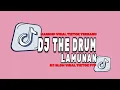 Download Lagu DJ THE DRUM X LAMUNAN X YA ODNA FULL SONG VIRAL TIKTOK BY MAMAN FVNDY