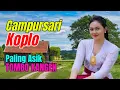 Download Lagu CAMPURSARI KOPLO FULL BASSS GLERR PALING GAYENG JOS GANDOS TOMBO KANGEN PALING ASIK