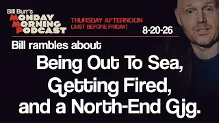 Being Out To Sea, Getting Fired, North-End Gig | Thursday Afternoon Monday Morning Podcast 8-20-26