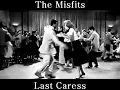 The Misfits -  "Last Caress" [music video]