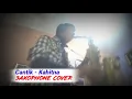 Download Lagu Cantik - Kahitna (saxophone cover by Suhaysax)
