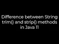 Java Difference between String trim and strip methods in Java 11 5solution
