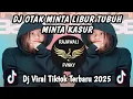 Download Lagu DJ OTAK MINTA LIBUR TUBUH MINTA KASUR || DJ OTAK NGAJAK TIDUR VIRAL TIKTOK TERBARU 2025