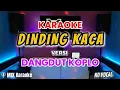 Download Lagu KARAOKE - DINDING KACA - NO VOCAL - VERSI DANGDUT KOPLO