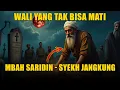 Download Lagu SYEKH JANGKUNG, WALI YANG TAK BISA MATI! KISAH MISTIS MBAH SARIDIN BIKIN MERINDING Download Lagu SYEKH JANGKUNG, WALI YANG TAK BISA MATI! KISAH MISTIS MBAH SARIDIN BIKIN MERINDING