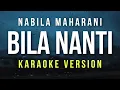 Download Lagu Bila Nanti - Nabila Maharani (Karaoke)