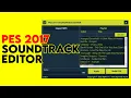 PES 2017 SOUNDTRACK EDITOR | HOW TO MAKE PES 2017 SOUNDTRACK
