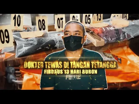 Dokter Tewas Di Tangan Tetangga: Firdaus 13 Hari Buron
