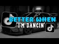 Lagu DJ BETTER WHEN I'M DANCIN' STYLE CANDU VIRAL TIKTOK 
