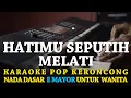 Lagu Hatimu Seputih Melati - Karaoke Pop Keroncong Kenangan | Nada Wanita Setia