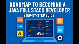 Roadmap to Becoming a Java Full Stack Developer Step-by-Step Guide