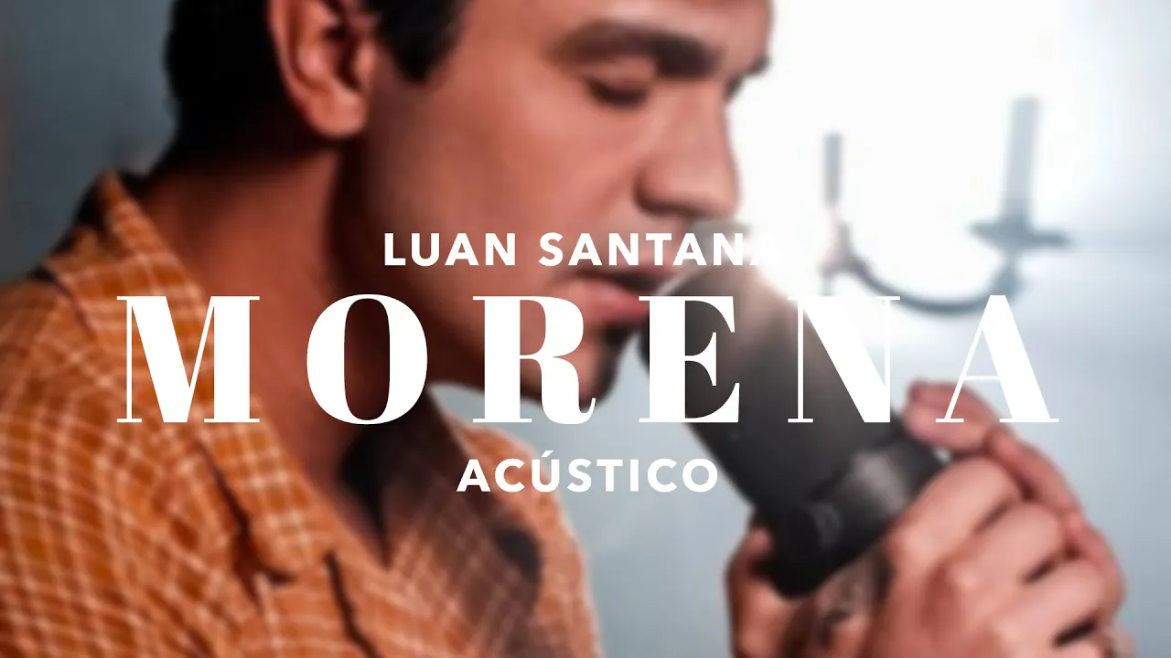 Luan Santana - MORENA (Vertical Acústico) Luan Santana - MORENA (Vertical Acústico)