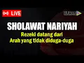 DENGARKAN \u0026 AMALKAN ❗ SHOLAWAT NARIYAH || Sholawat Pembuka Rezeki, Datang dari Arah Tak Terduga