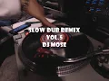 Lagu SLOW DUB REMIX 5 Dj Mose
