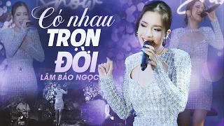 Có Nhau Trọn Đời - Lâm Bảo Ngọc at #Lululola