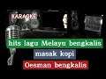 Download Lagu masak kopi - lagu Melayu Bengkalis ( Oesman bengkalis ) karaoke version