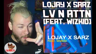 wizkid is back lojay x sarz lv n attn feat wizkid uk reaction u0026 analysis cubreacts