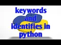 Keywords and identifies in python