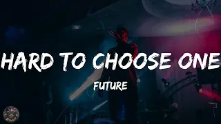 Download Future - Hard To Choose One (Lyrics) MP3