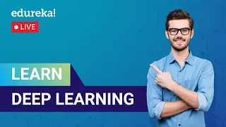 Learn Deep Learning in 60 Minutes Deep Learning Tutorial Deep Learning Edureka Live