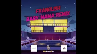 franglish baby mama remix kompa 2021