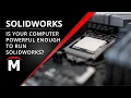 Download Lagu Is Your Computer Powerful Enough To Run Solidworks?