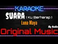 Download Lagu Karaoke Suara ( Ku Berharap) Original Music HQ Audio - Luna Maya