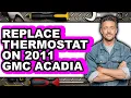 How to Replace Thermostat on 2011 GMC Acadia Full Guide