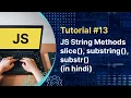 Javascript Tutorial JS String Methods slice substring substr in Hindi Tutorial
