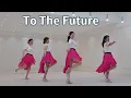 Download Lagu To The Future Line dance 투 더 퓨처 라인댄스