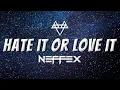 Download Lagu NEFFEX - Hate It or Love It (Lyrics)