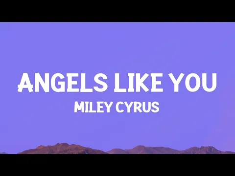 Download MP3 @MileyCyrus  - Angels Like You (Lyrics)