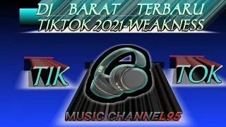 Download DJ barat terbaru 2021 tiktok - weakness MP3