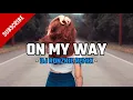 Download Lagu ON MY WAY - SLOWED TIKTOK VIRAL [ FUNKY NIGHTS ] DJ RONZKIE REMIX