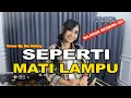 Download Lagu SEPERTI MATI LAMPU - COVER BY IKE KEKEY - BAJIDOR MODERN - MAREMA