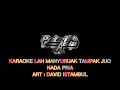 Download Lagu KARAOKE LAH MANYURUAK TAMPAK JUO NADA PRIA ART DAVID ISTAMBUL