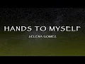 Download Lagu Selena Gomez - Hands To Myself (Lyrics)