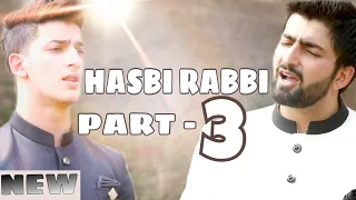 hasbi rabbi jallallah part 3 danish f dar dawar farooq best naat 2018 la ila ha ilallah