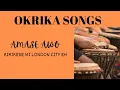 Lagu OKRIKA SONGS: AMASE AWO - KIRIKE SEMI LONDON CITY EH (Anise Jin Ama otomama)