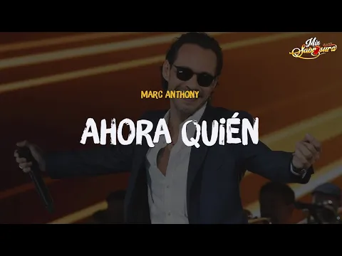 Video Thumbnail: Marc Anthony - Ahora Quien (Letra)