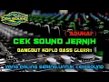 Download Lagu CEK SOUND JERNIH DANGDUT BASS GLERR - INSTRUMEN CEK SOUND - ADUHAI JOSSS