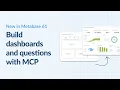 New in Metabase 61 Build dashboards and questions with MCP