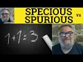 Specious vs Spurious Meaning - Spurious or Specious Defined