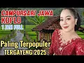 Download Lagu 1 JAM FULL CAMPURSARI JAWA KOPLO PALING TERPOPULER TERGAYENG 2025