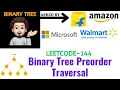 Binary Tree Preorder Traversal - Microsoft Walmart Flipkart Amazon Explanation Live Coding