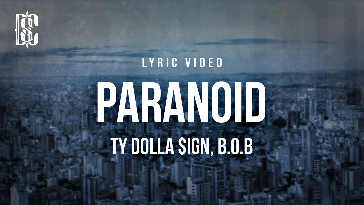 Ty Dolla $ign feat. B.o.B - Paranoid | Lyrics Ty Dolla $ign feat. B.o.B - Paranoid | Lyrics