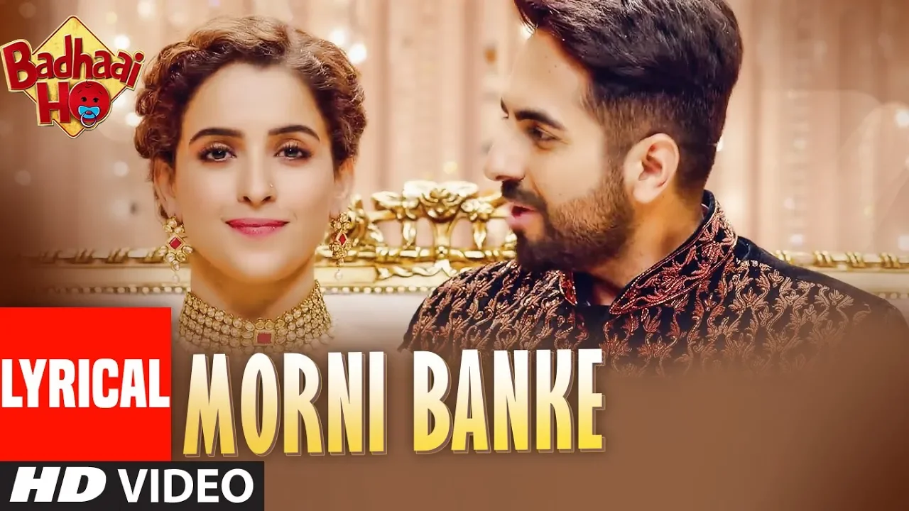 Morni Banke Lyrical | Badhaai Ho| Guru Randhawa| Tanishk Bagchi | Neha Kakkar | Ayushmann K, Sanya M