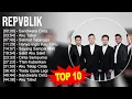 Download Lagu Repvblik 2023 ~ Lagu Pilihan Terbaik Repvblik ~ Lagu Pop Lawas Indonesia ~ Lagu Lawas Legendaris